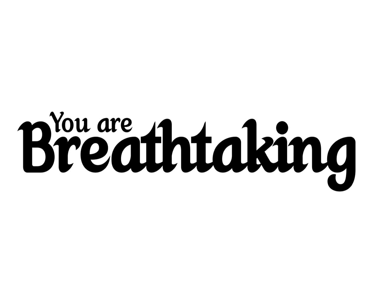 You Are Breathtaking Short Sleeve T-shirts | Unisex Fit