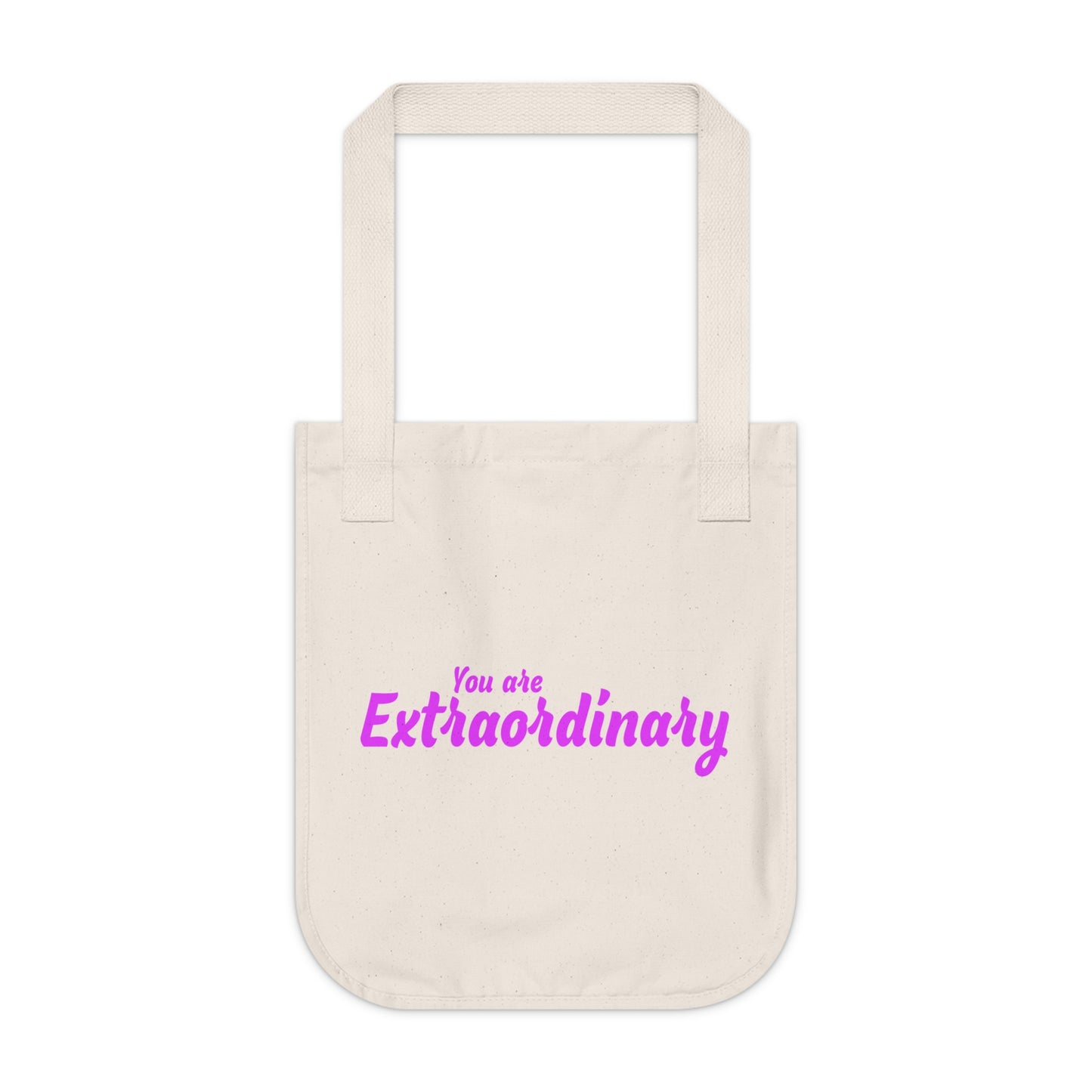 You Are Extraordinary & Magnificent | Inspirational Organic Tote Bag