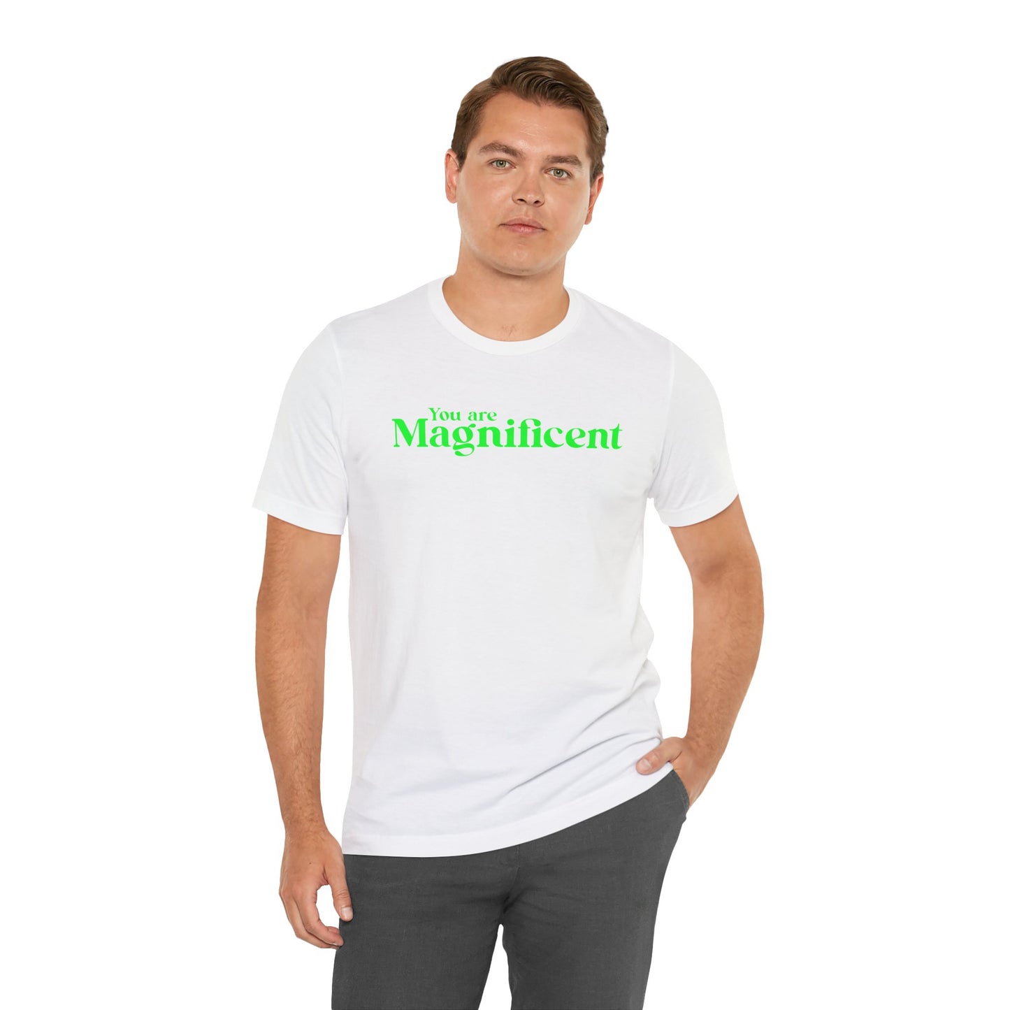 「You are Magnificent」 - グリーンテキスト - ユニセックス 半袖Tシャツ