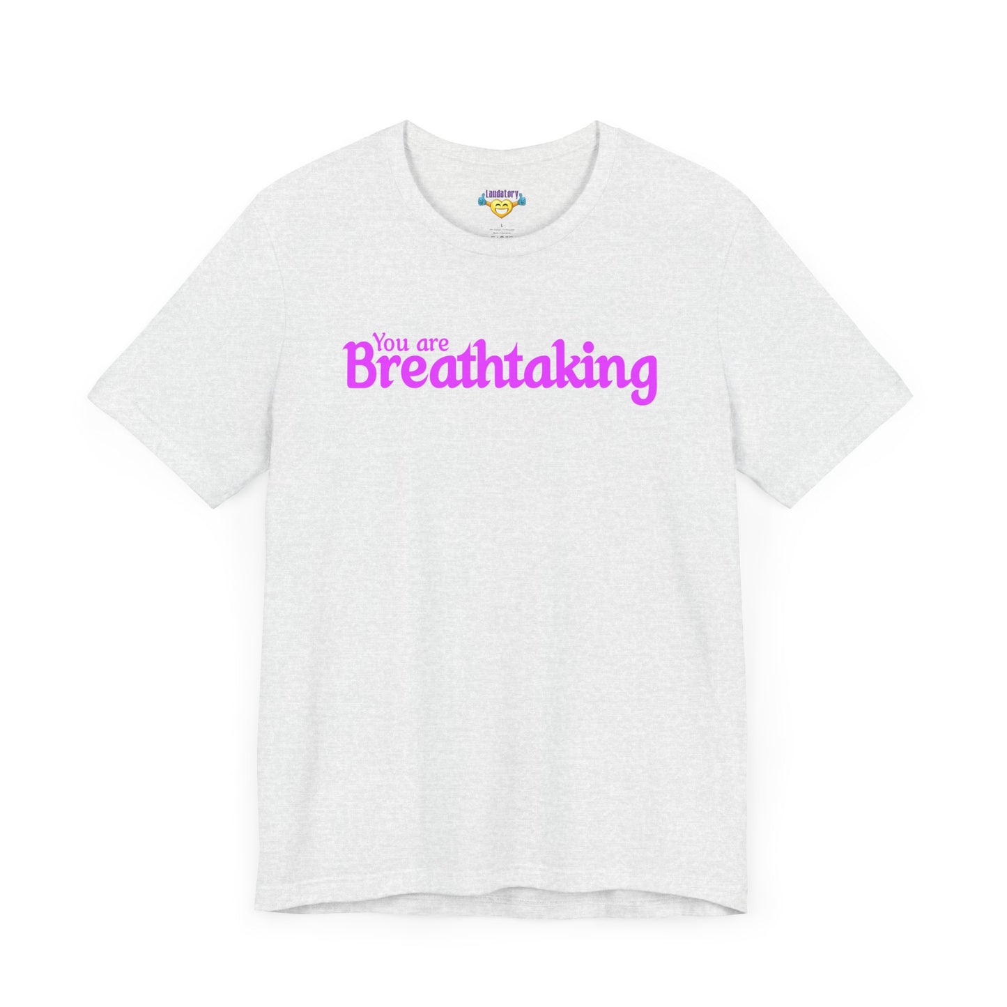 「You are Breathtaking」 - ピンク文字 - ユニセックス 半袖 T シャツ