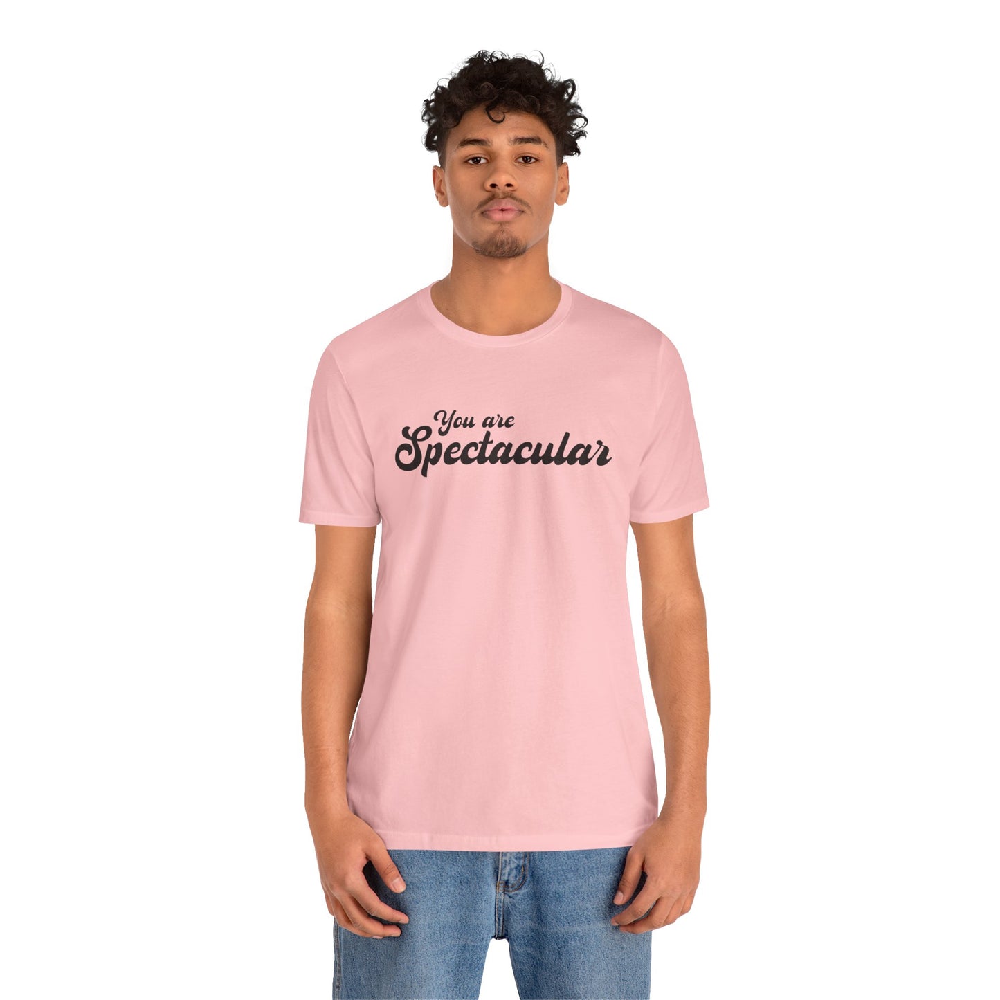 You are Spectacular - Black Text - Unisex Short Sleeve T-shirt