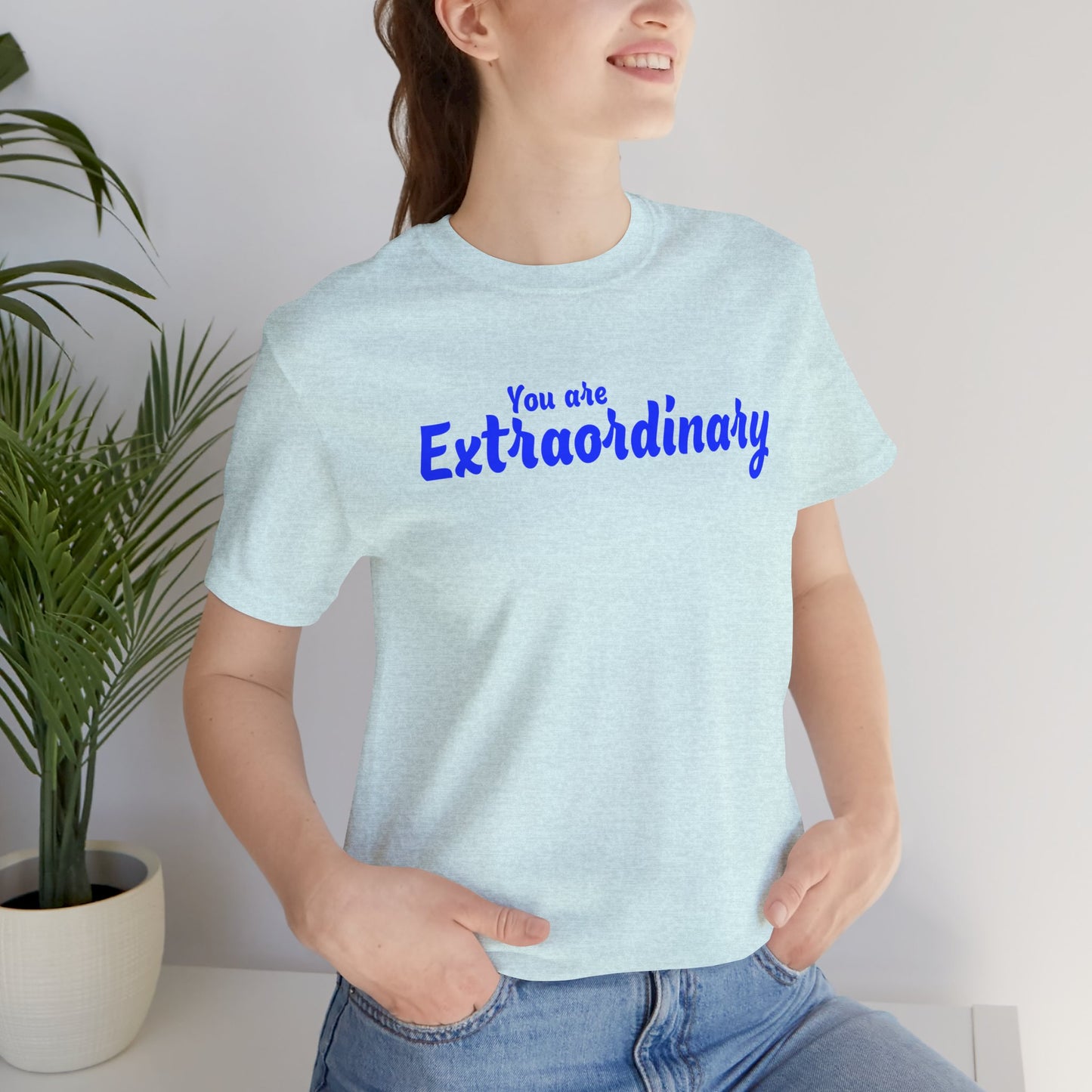 「You are Extraordinary」 - 青文字 - ユニセックス 半袖 T シャツ