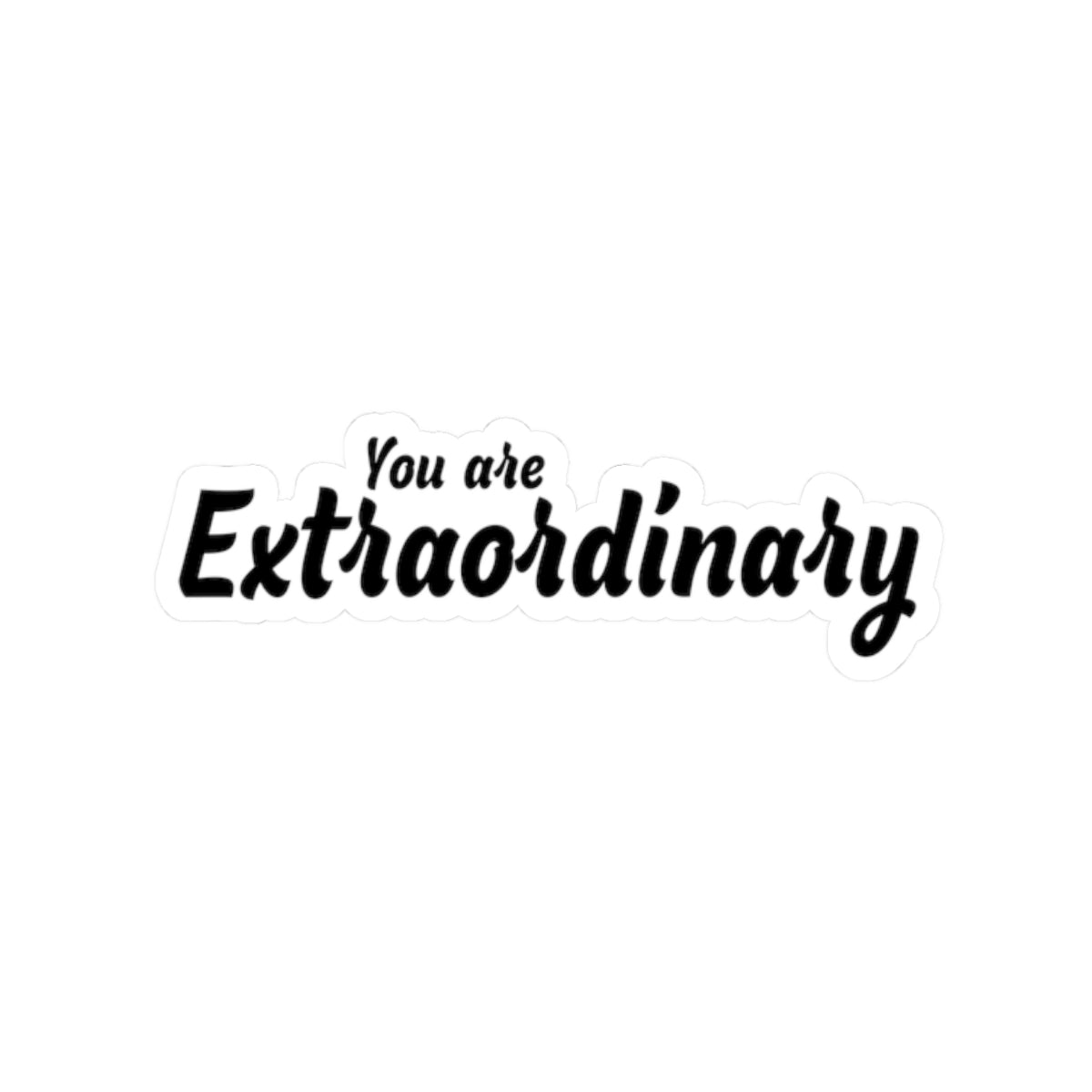 You Are Extraordinary Inspiration Kiss-Cut Stickers | Laptops & Journals