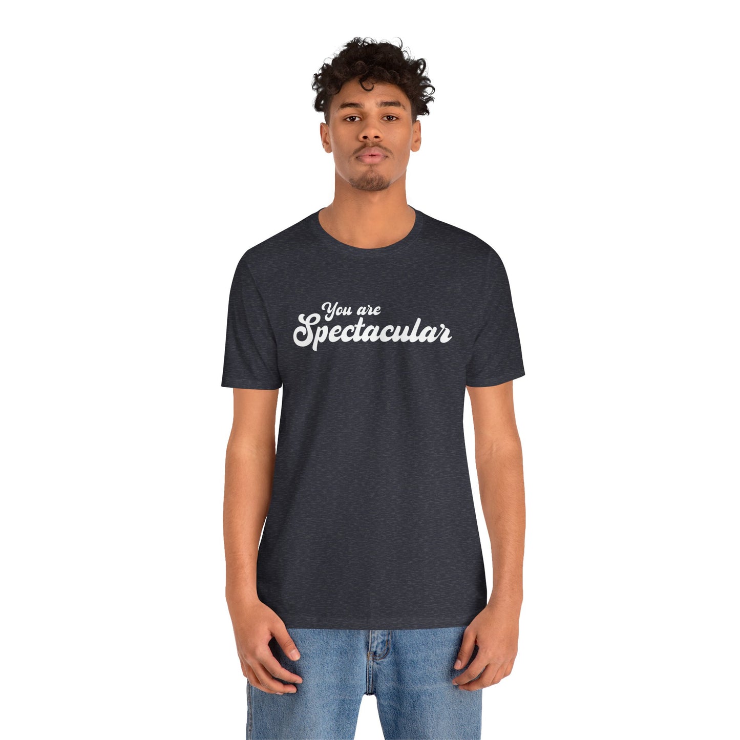 You are Spectacular - White Text - Unisex Short Sleeve T-shirt