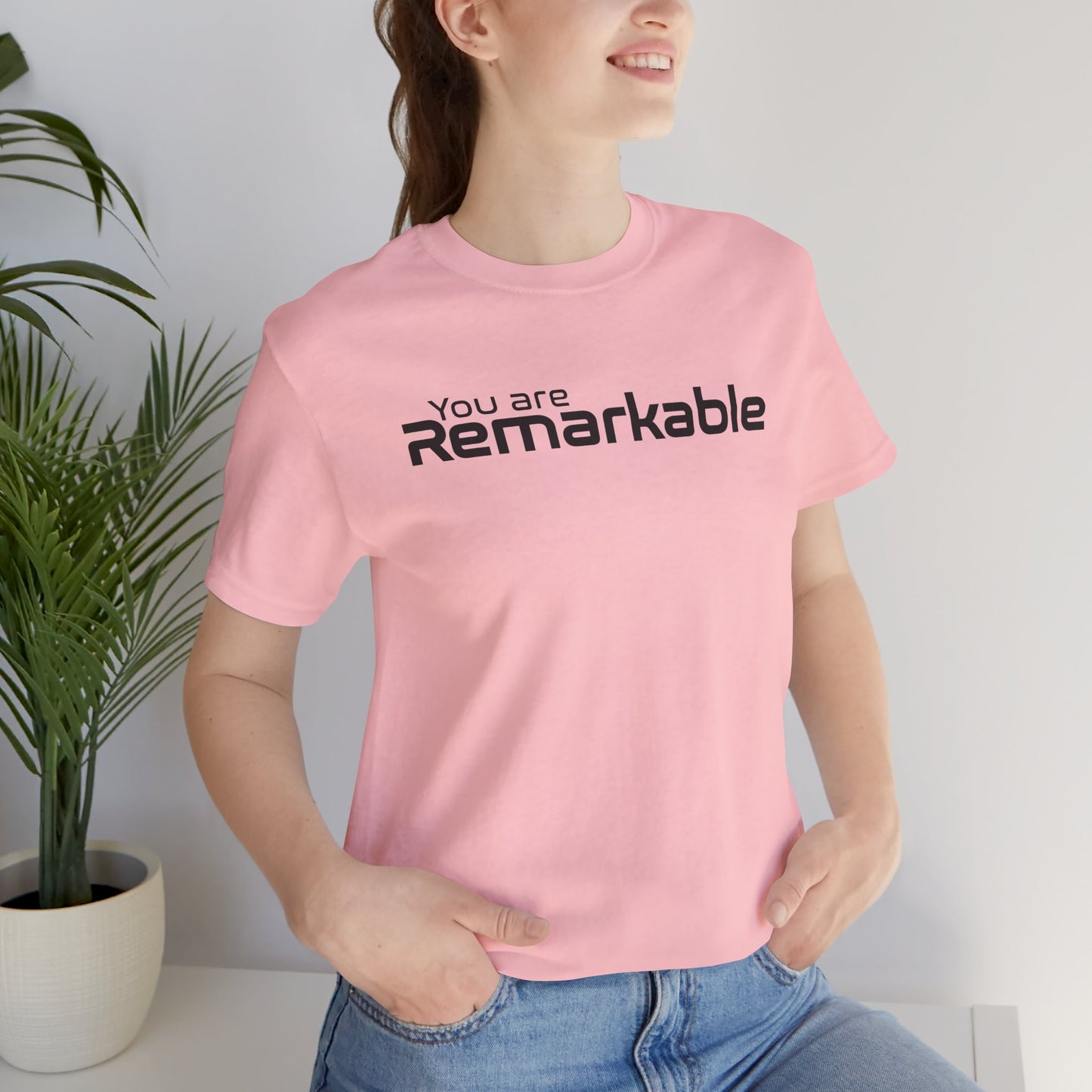 You Are Remarkable Black Text Shirt | Unisex T-Shirt