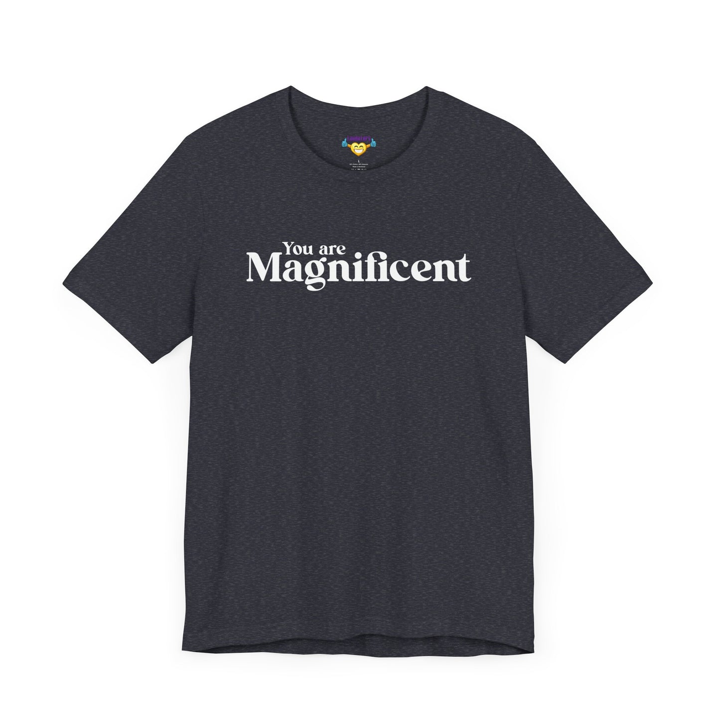 「You are Magnificent」 - ホワイトテキスト - ユニセックス 半袖Tシャツ