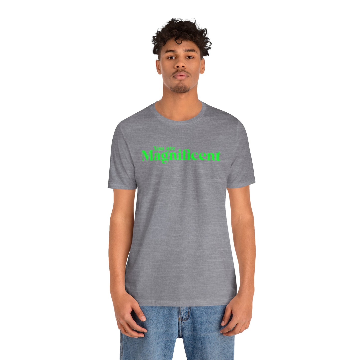 「You are Magnificent」 - グリーンテキスト - ユニセックス 半袖Tシャツ
