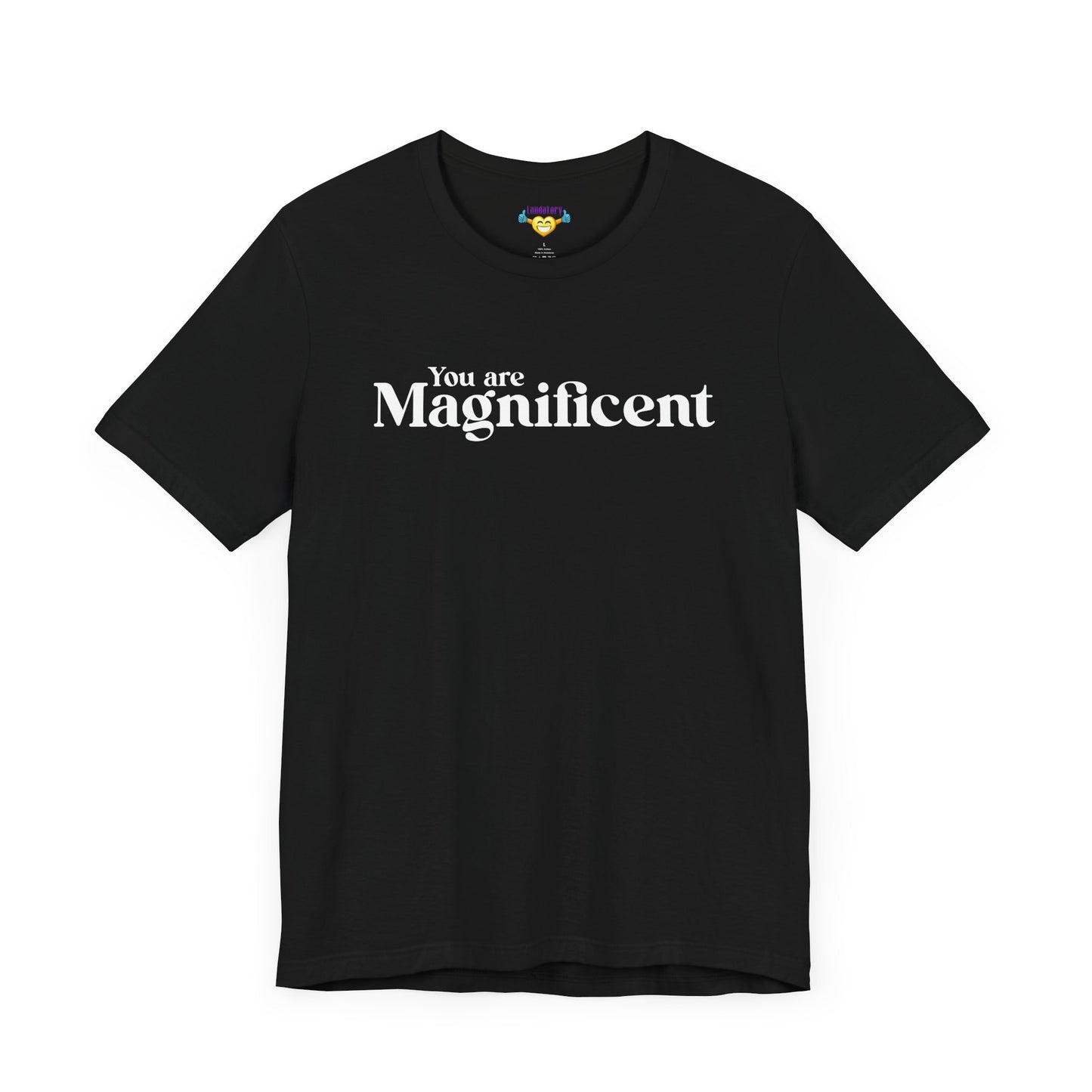 「You are Magnificent」 - ホワイトテキスト - ユニセックス 半袖Tシャツ