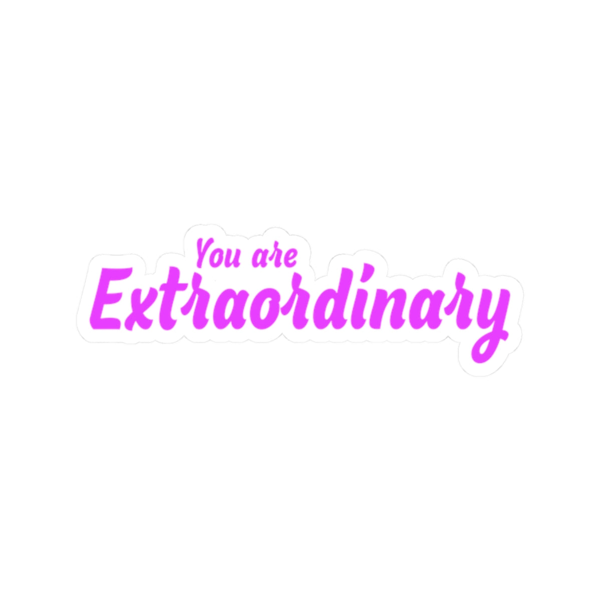 You Are Extraordinary Kiss-Cut Stickers | Motivational Designs